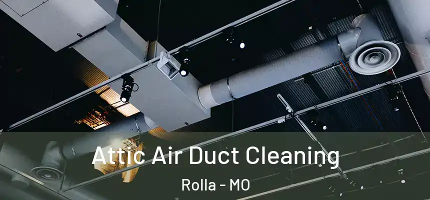  Attic Air Duct Cleaning Rolla - MO