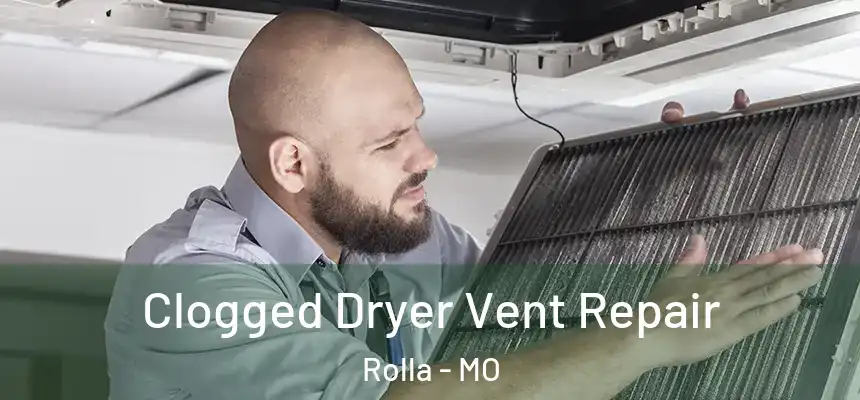  Clogged Dryer Vent Repair Rolla - MO
