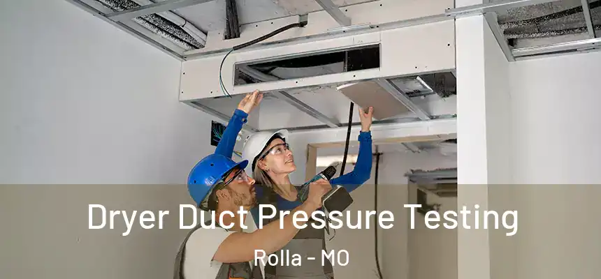  Dryer Duct Pressure Testing Rolla - MO