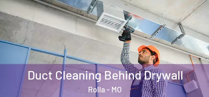  Duct Cleaning Behind Drywall Rolla - MO
